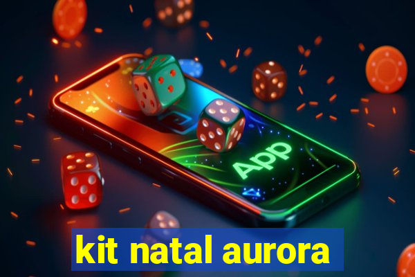 kit natal aurora